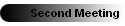 Second Meeting